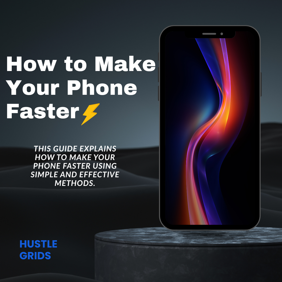 How to Make Your Phone Faster