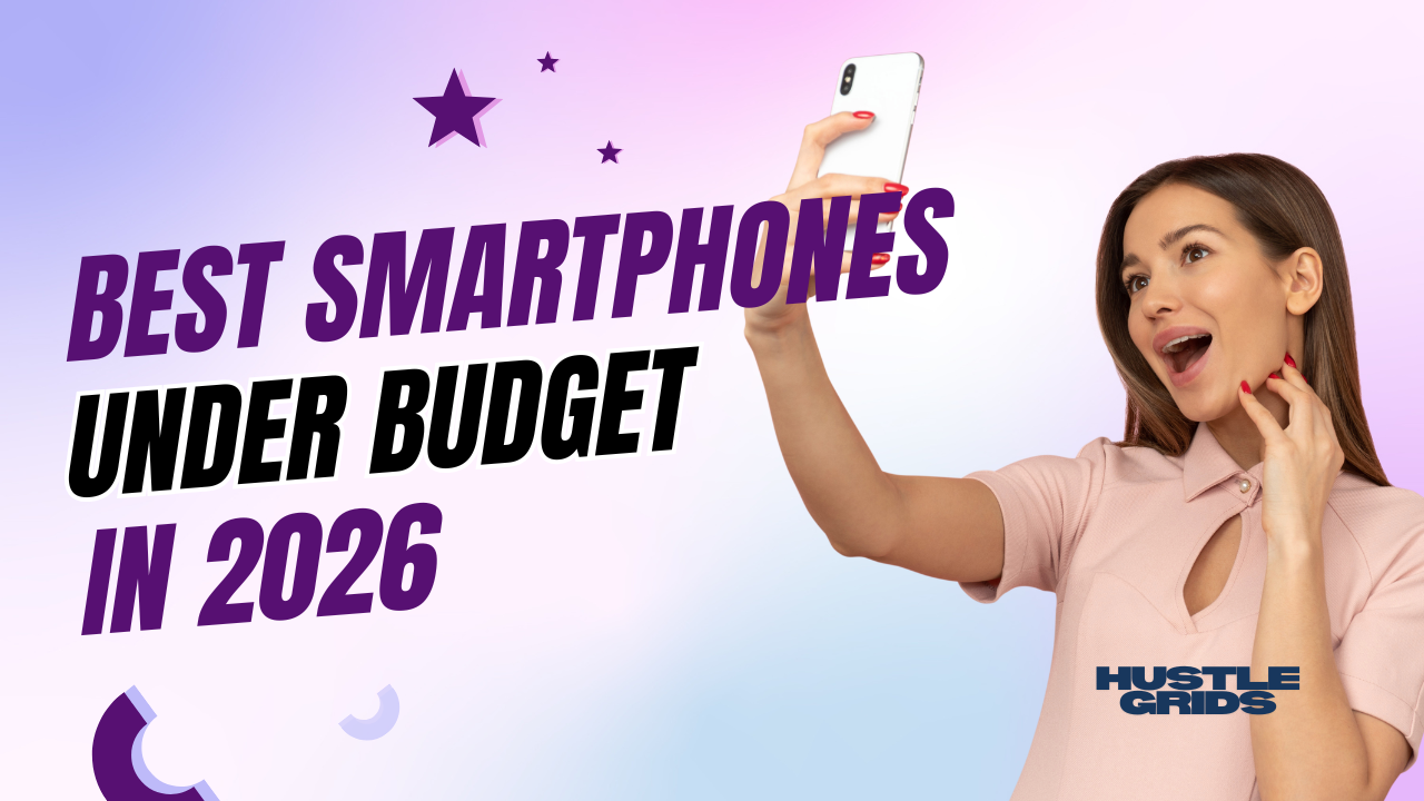 Best Smartphones Under Budget in 2026