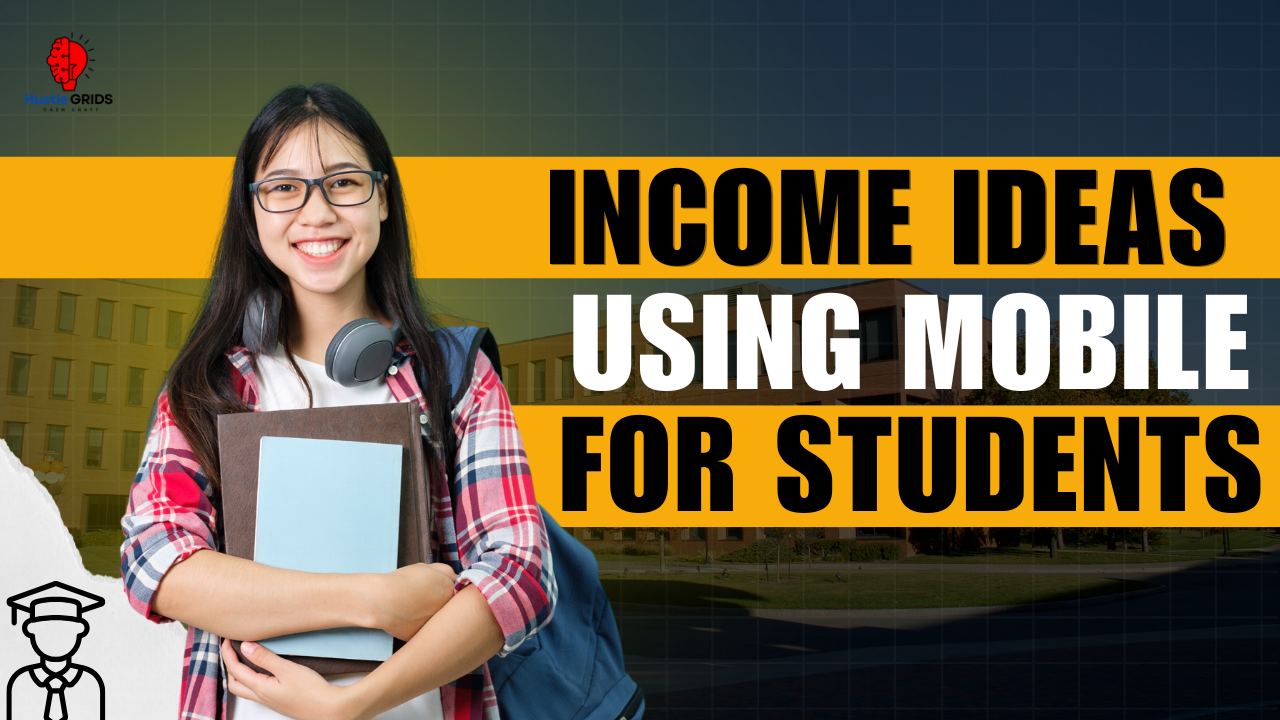 Income Ideas Using Mobile for Students